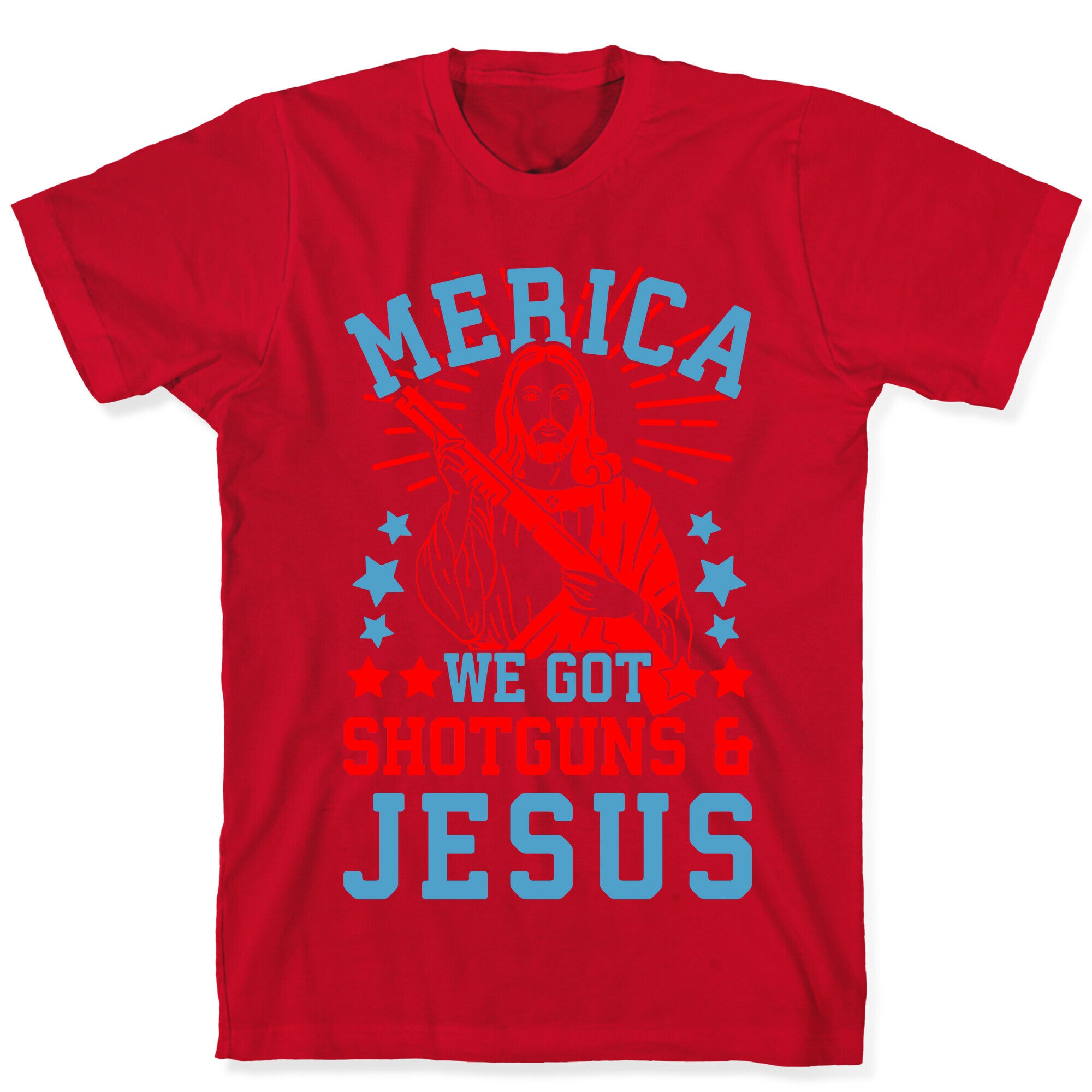 MERICA We Got Shotguns And Jesus T-Shirt
